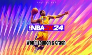 NBA 2K24 Won’t Launch & Crash