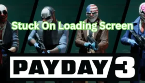 How To Fix Payday 3 stuck on loading screen