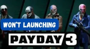 How to solve payday 3 won’t launching on Steam/Xbox