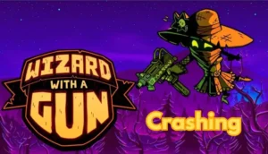 Fix Wizard With A Gun Crashing Now