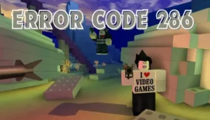Error Code 286 on Roblox – How to Resolve