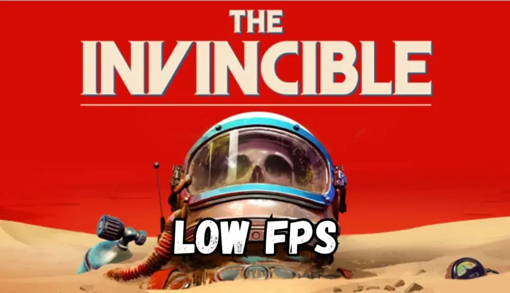 the invincible low fps