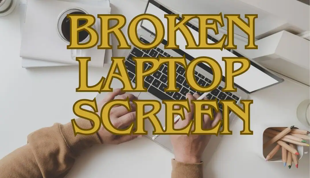 broken laptop screen