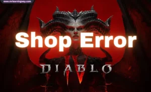 Diablo 4 shop error:How to Fix Easly