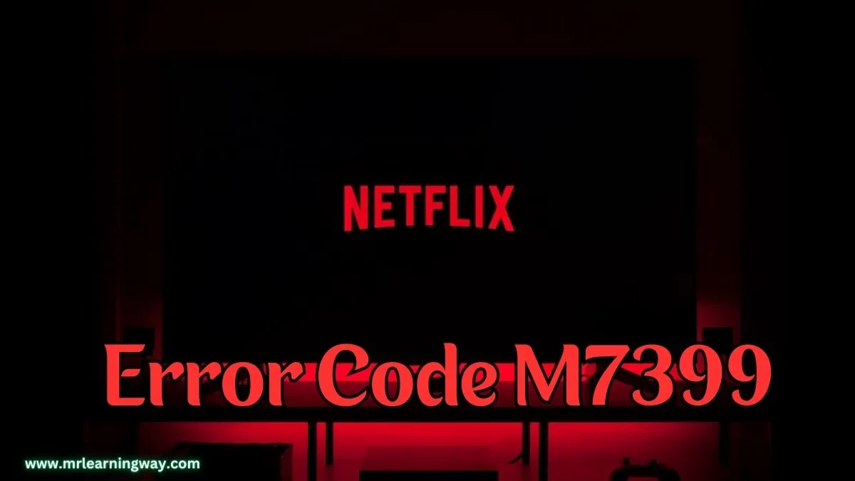 netflix error code m7399