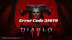 Error Code 31679 in Diablo 4