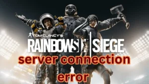How to fix Rainbow Six Siege Server Connection Error