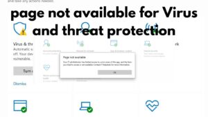 page not available for Virus and threat protection