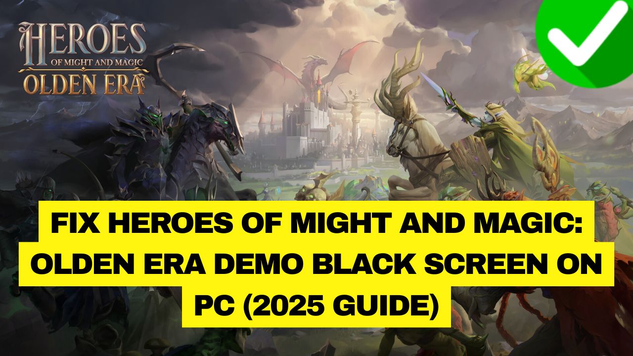 Heroes of Might and Magic Olden Era Black Screen