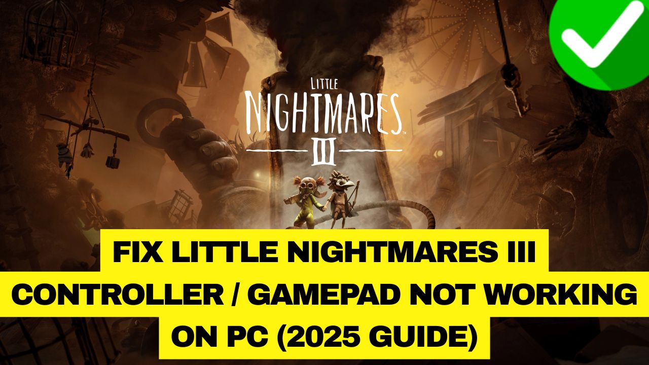 Little Nightmares 3 Controller Issue