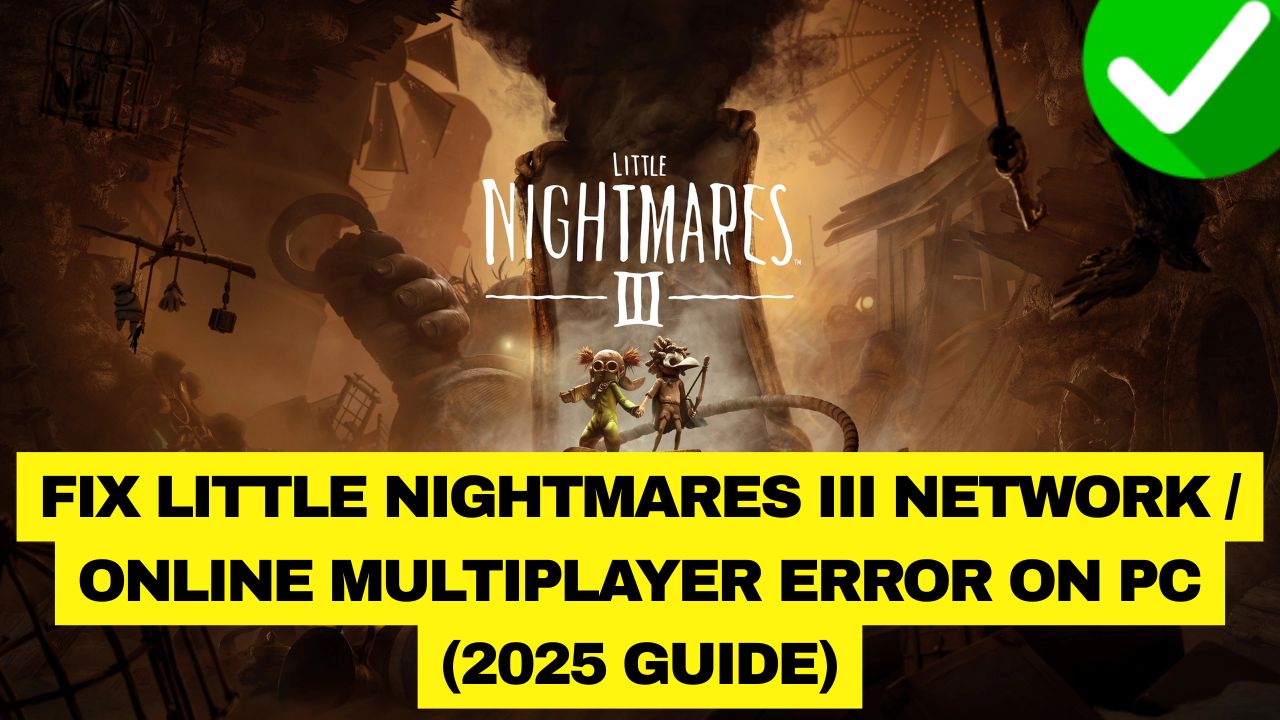 Little Nightmares 3 Multiplayer Error