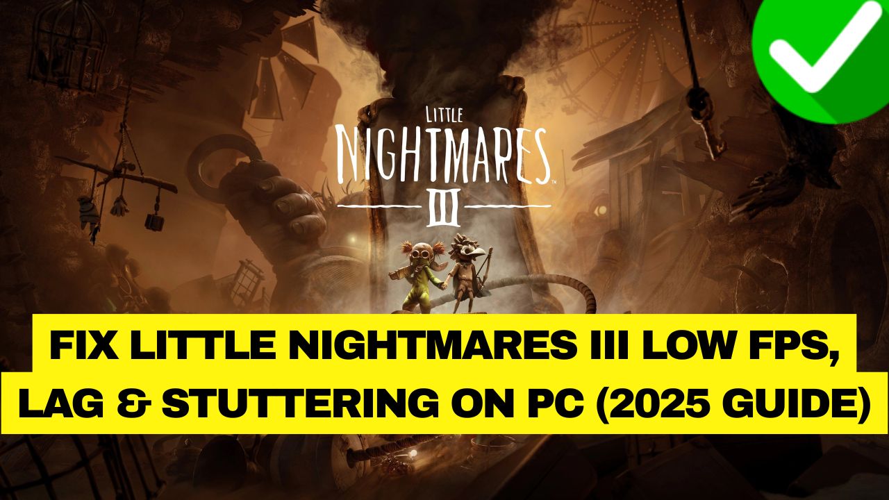 Little Nightmares 3 Low FPS