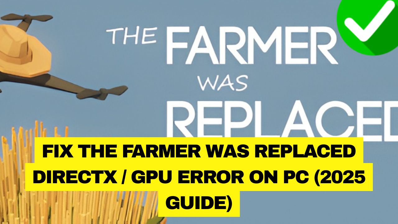 The Farmer Was Replaced DirectX Error
