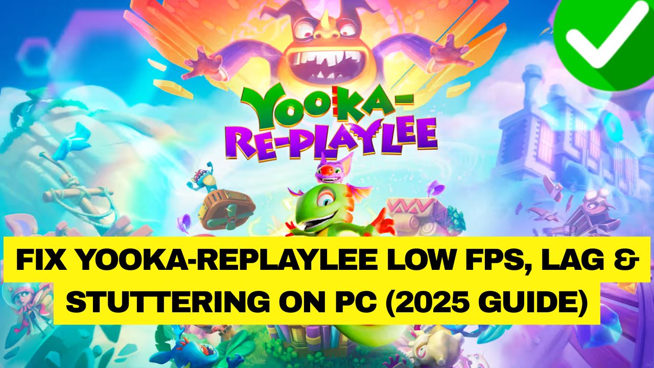 Yooka-Replaylee Low FPS