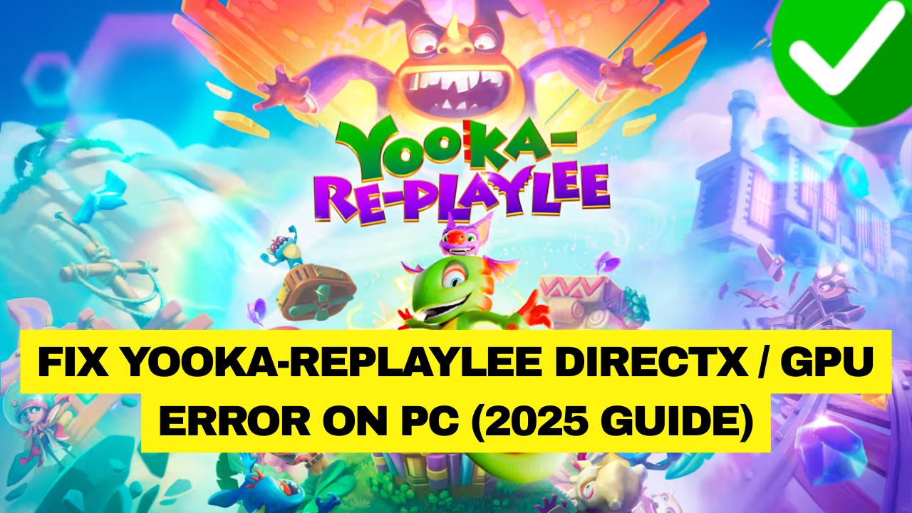 Yooka-Replaylee DirectX Error