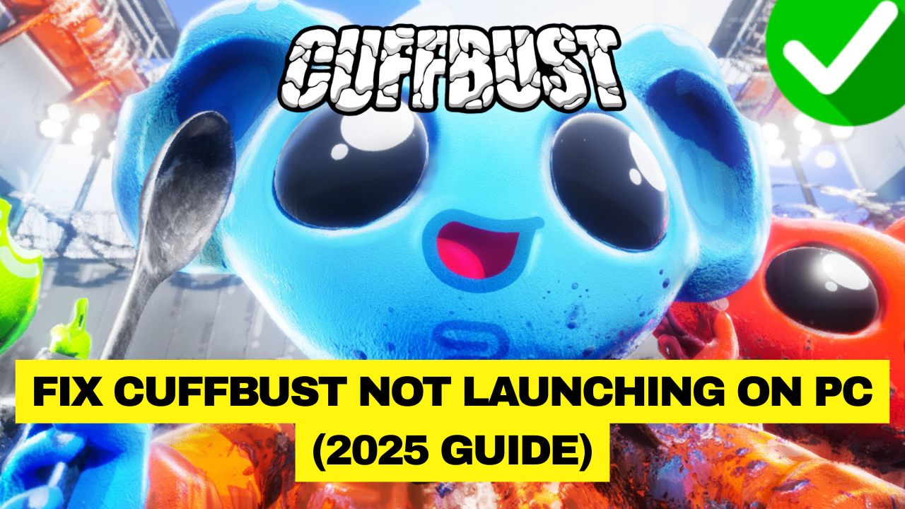 CUFFBUST Not Launching