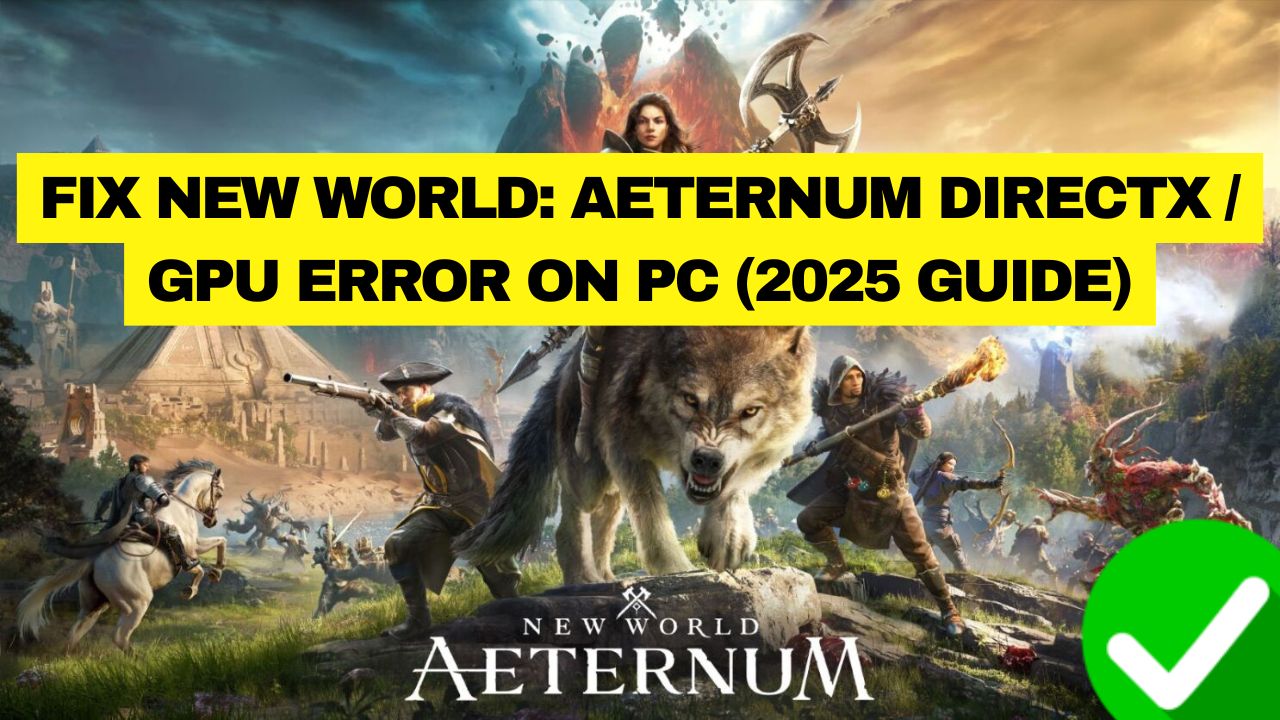 New World Aeternum DirectX Error