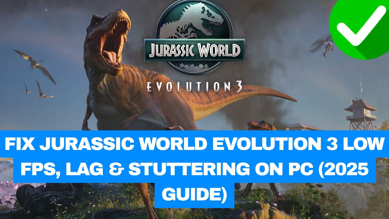 Jurassic World Evolution 3 Low FPS