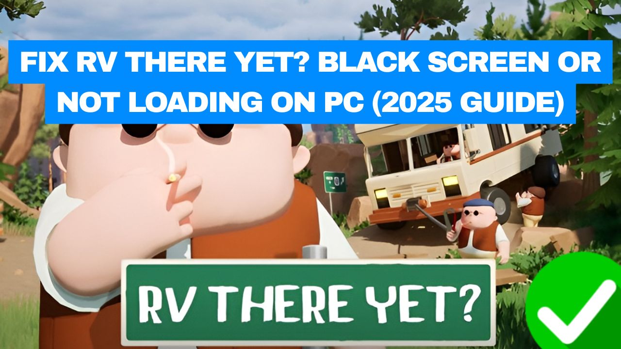 RV There Yet Black Screen