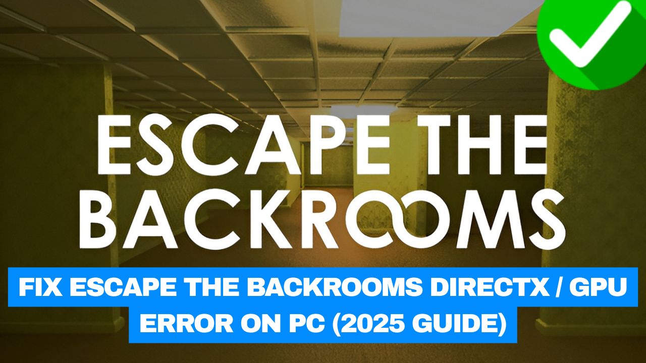 Escape the Backrooms DirectX Error