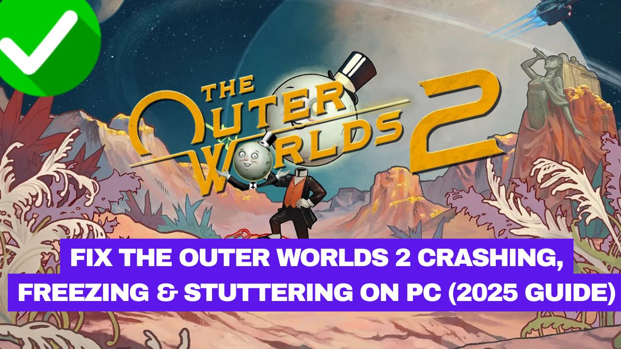 The Outer Worlds 2 Crashing PC