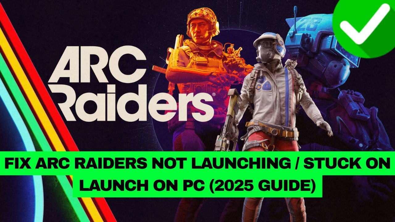 ARC Raiders Not Launching