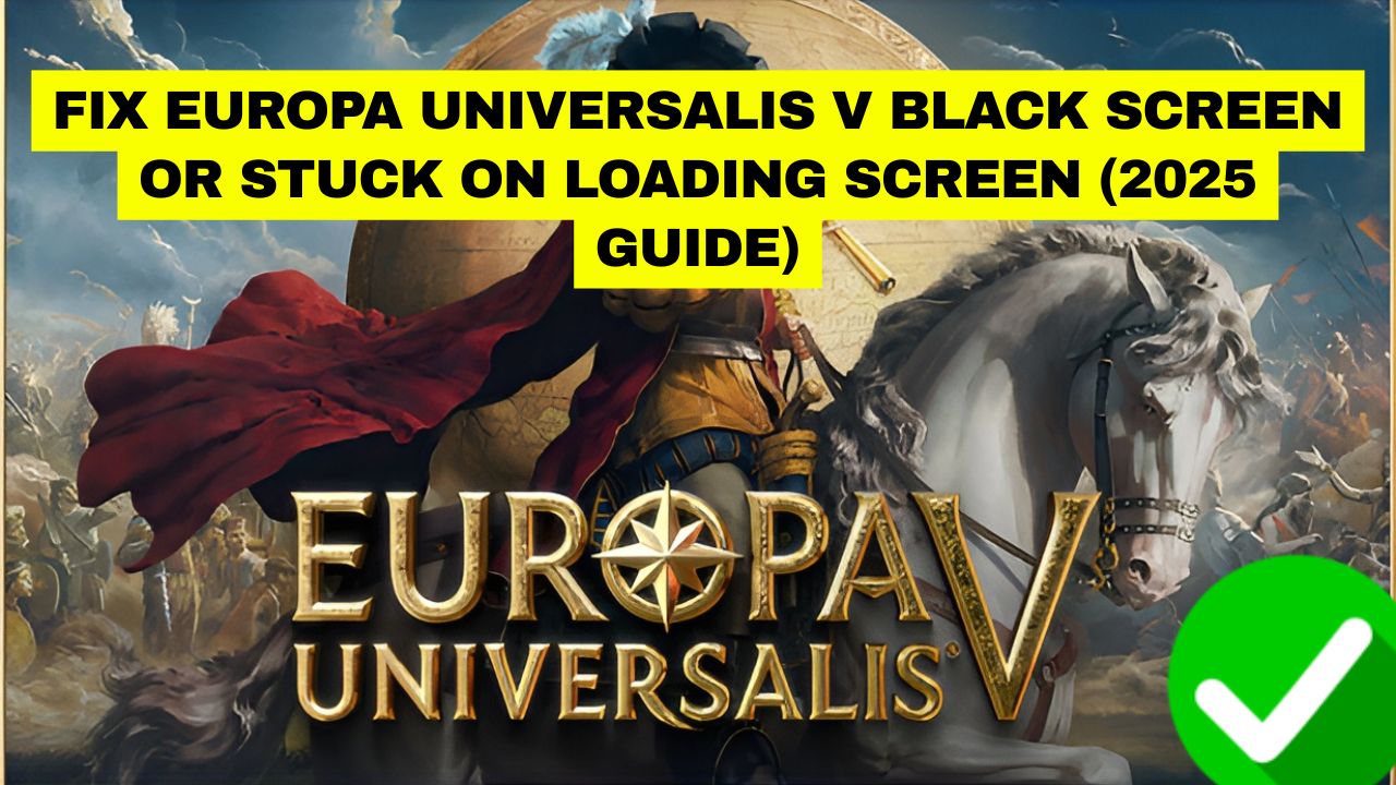 Europa Universalis V Black Screen