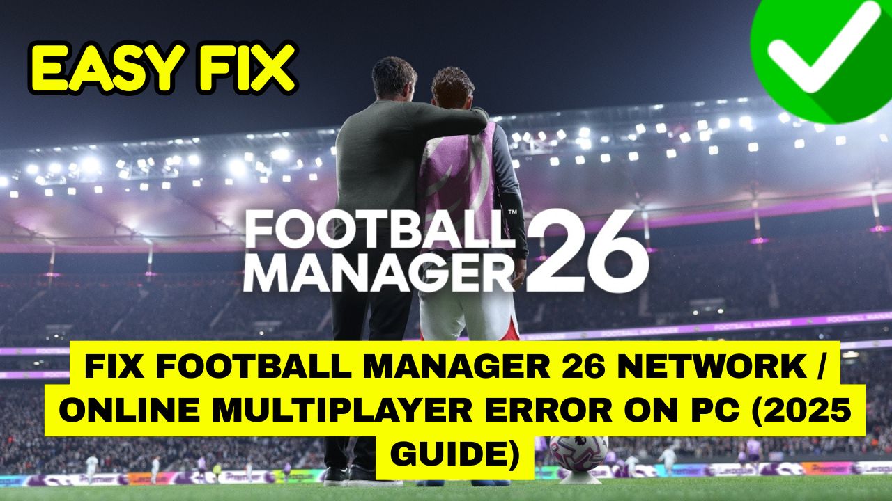 Football Manager 26 Network Error