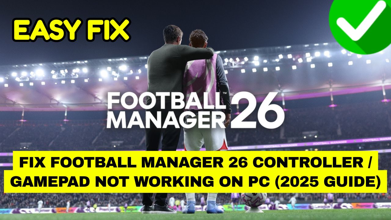 Football Manager 26 Controller Issue