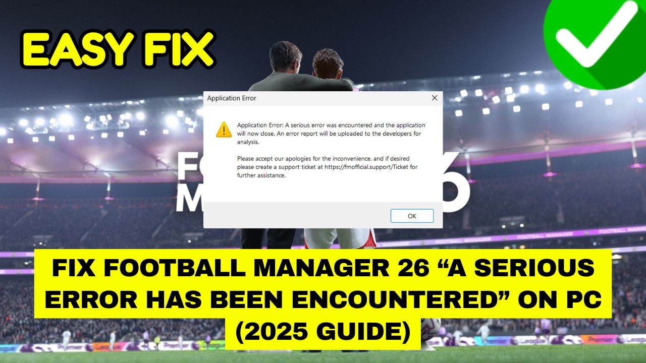 Football Manager 26 Serious Error
