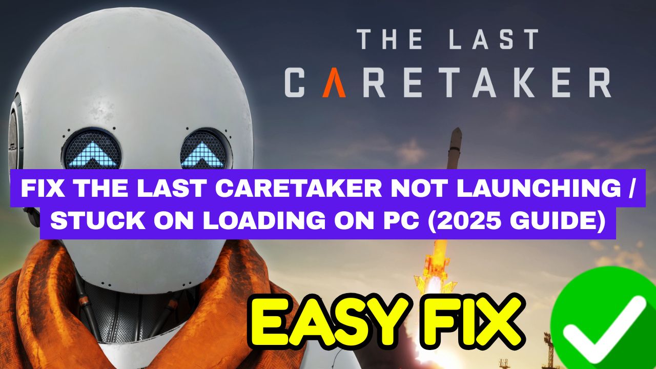 The Last Caretaker Not Launching
