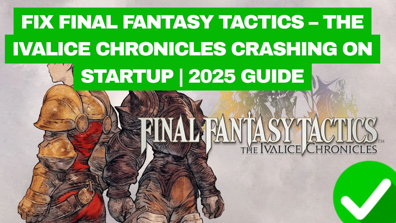Final Fantasy Tactics crashing on startup