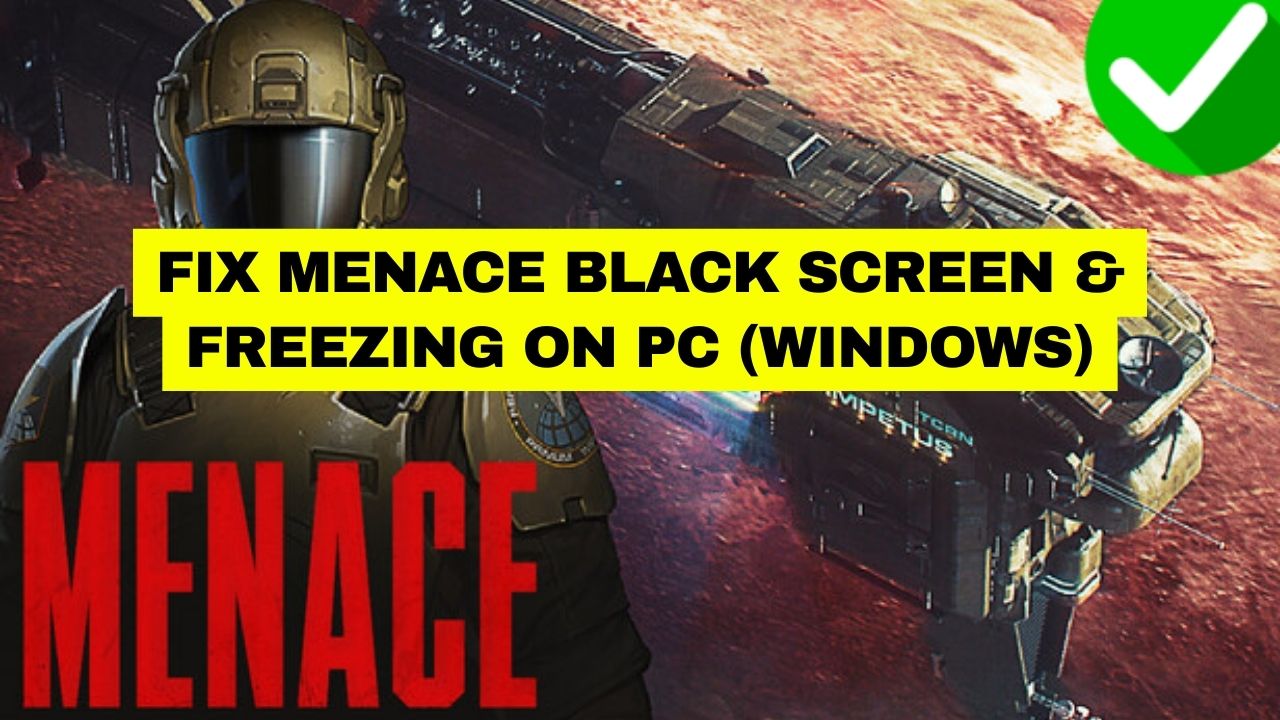 Fix MENACE Black Screen & Freezing on PC