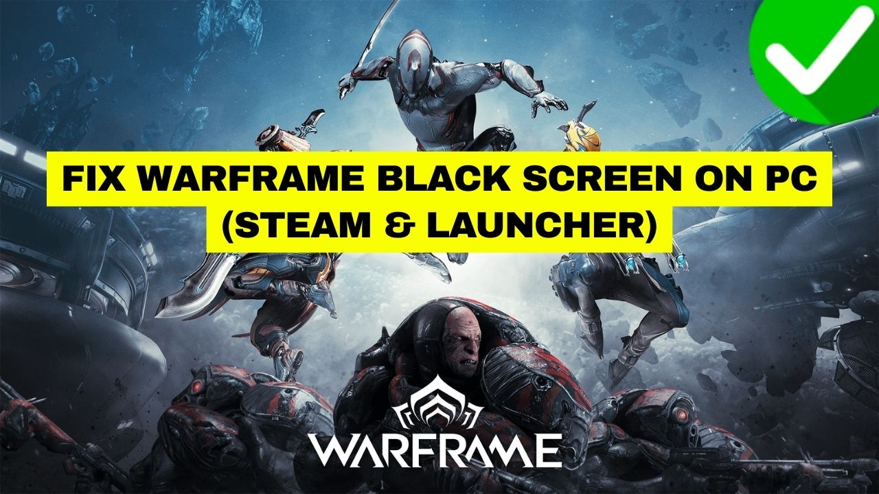 Fix Warframe Black Screen on PC