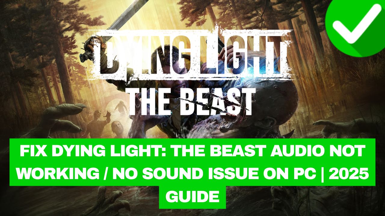Dying Light Beast Audio Issue