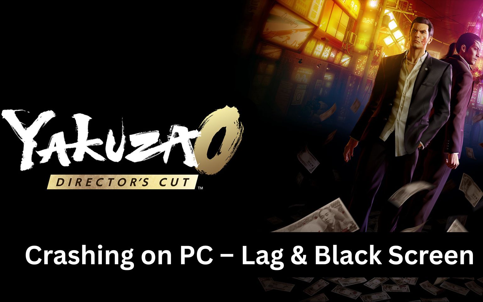 Fix Yakuza 0 Director’s Cut Crashing