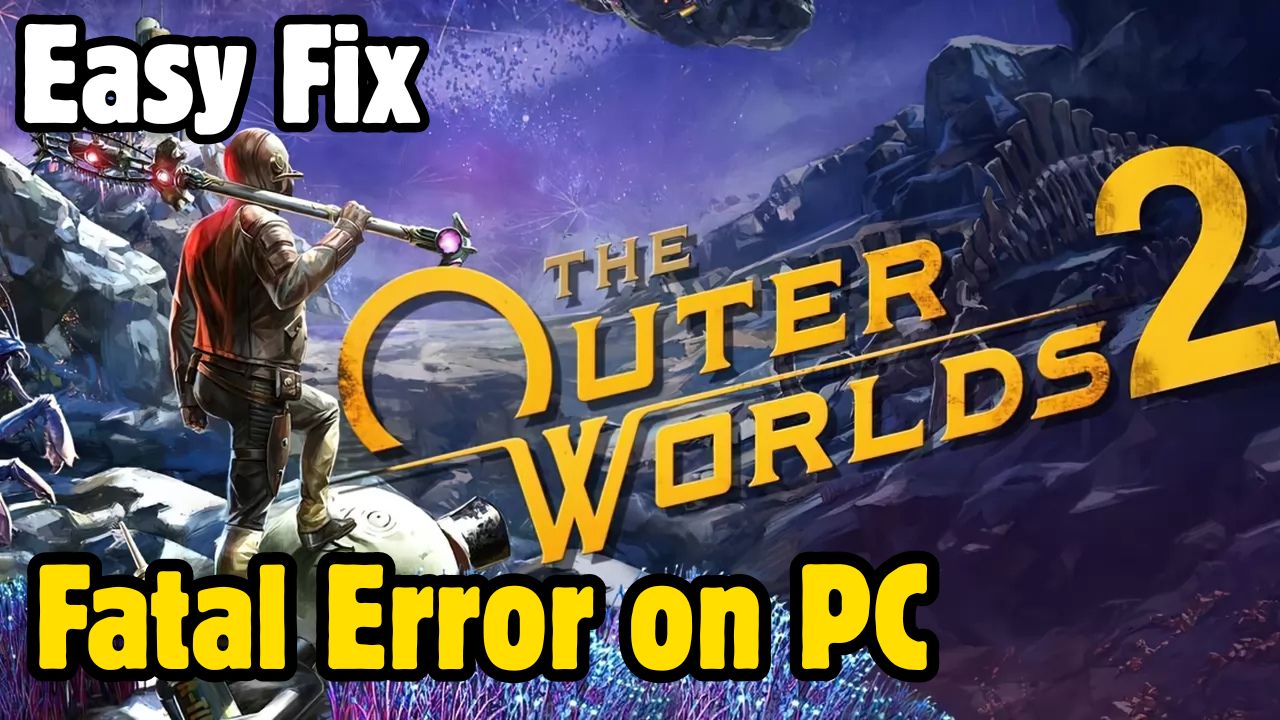 The Outer Worlds 2 Fatal Error